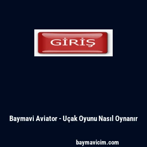 Baymavi Aviator - U&ccedil;ak Oyunu Nasıl Oynanır