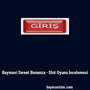 Baymavi Sweet Bonanza - Slot Oyunu İncelemesi
